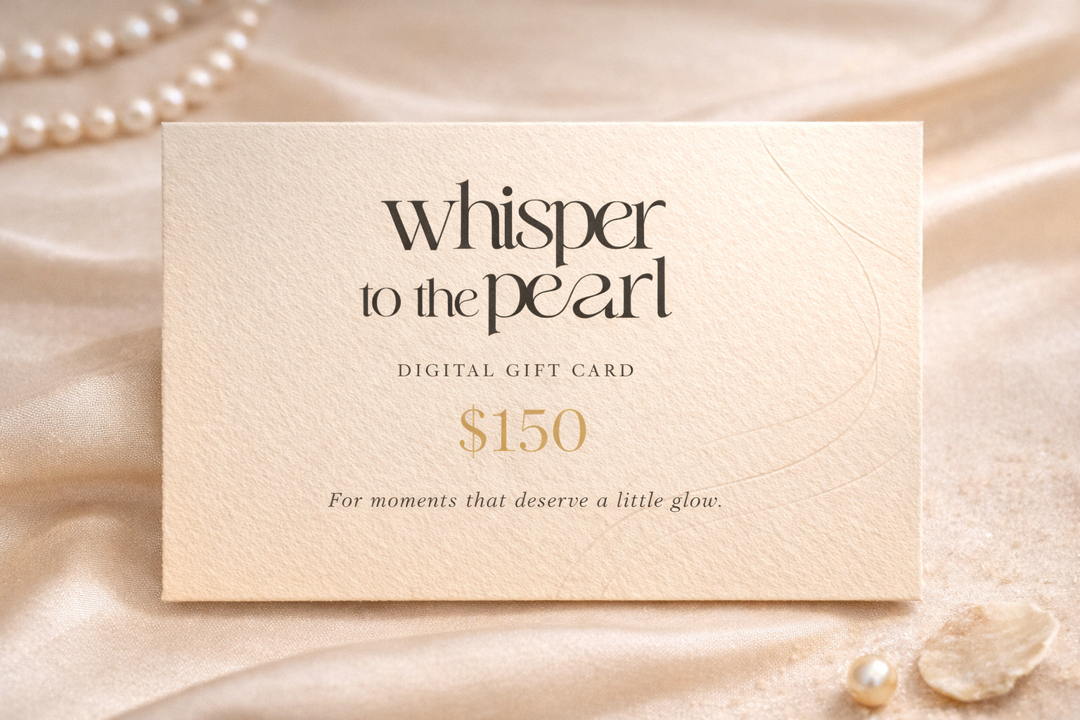 Whisper to the Pearl $150 gift card — luxury pearl jewelry gift